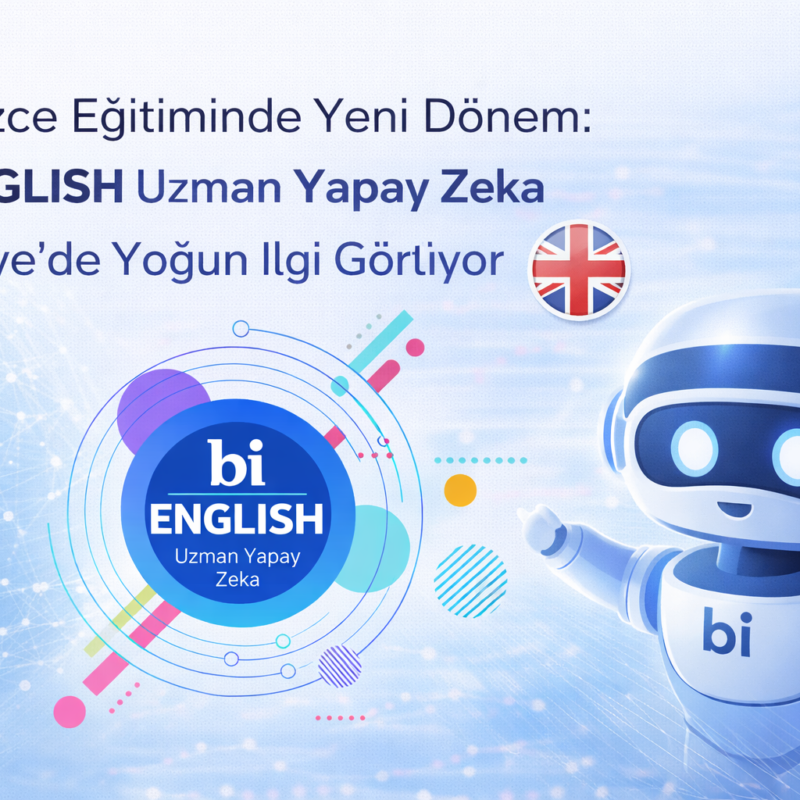 İngilizce Öğrenmede Ezber Dönemi Bitiyor biENGLISH Uzman Yapay Zeka Fark Yaratıyor