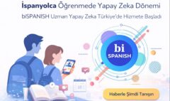 biSPANISH Uzman Yapay Zeka Türkiye’de Hizmete Başladı