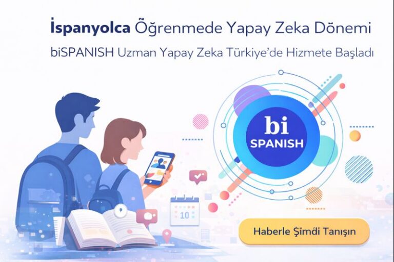 biSPANISH Uzman Yapay Zeka Türkiye’de Hizmete Başladı