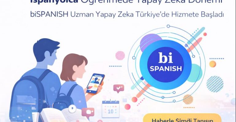 biSPANISH Uzman Yapay Zeka Türkiye’de Hizmete Başladı